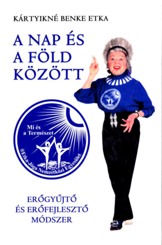Ktyikn Benke Etka - A Nap s a Fld kztt