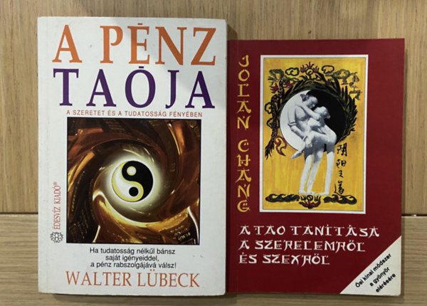 Walter L�beck, Jolan Chang - 2 db k�nyv a Tao tan�t�sair�l - A p�nz ta�ja, A Tao tan�t�sa a szerelemr�l �s szexr�l