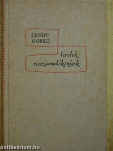 Lenin, V.I.- Gorkij, A.M. - Lenin-Gorkij levelek visszaeml�kez�sek