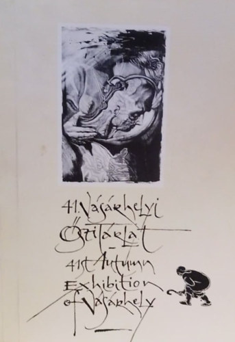 Nagy Imre (szerk.) - 41. Vásárhelyi Őszi Tárlat - 41st Autumn Exhibition of Vásárhely