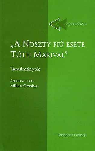 Milin Orsolya (szerk.) - A Noszty fi esete Tth Marival - DeKON-KNYVek