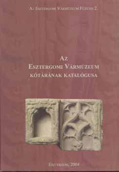 Buzás Gergely-Tolnai Gergely - Az Esztergomi Vármúzeum kőtárának katalógusa