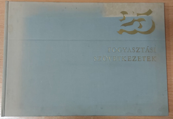 B�le Dezs� (szerk.) - 25 [�v]. Fogyaszt�si Sz�vetkezetek