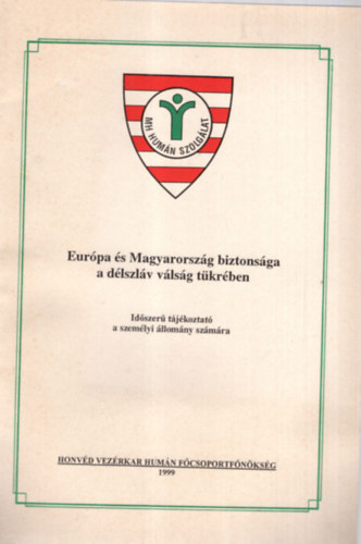 Dr. Matus Jnos, Karsai Lszl szerk. - Eurpa s Magyarorszg biztonsga a dlszlv vlsg tkrben