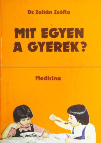 Dr. Zoltn Zsfia - Mit egyen a gyerek? - Csecsemtl kisiskolsig
