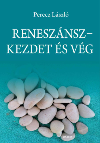 Perecz Lszl - Renesznsz - Kezdet s vg