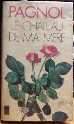 Marcel Pagnol - Le chateau da ma mére