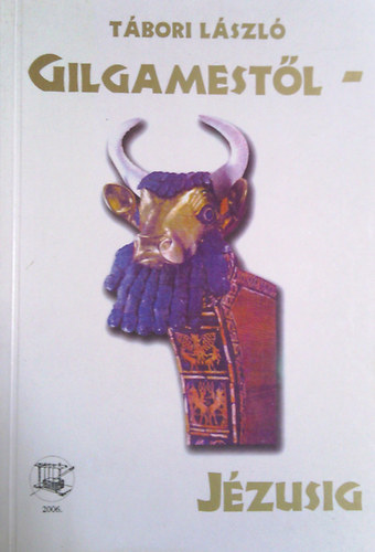 Tbori Lszl - Gilgamestl Jzusig