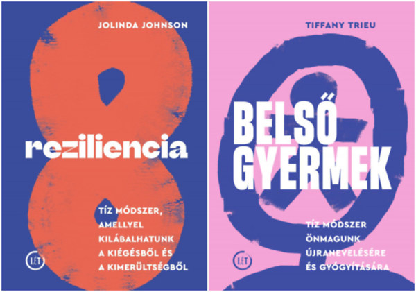 Jolinda Johnson, Tiffany Trieu - 2 pszicholgia knyv: Reziliencia - Tz mdszer, amellyel kilbalhatunk a kigsbl s a kimerltsgbl!  + Bels gyermek - Tz mdszer nmagunk jranevelsre s gygytsra  (2 m)