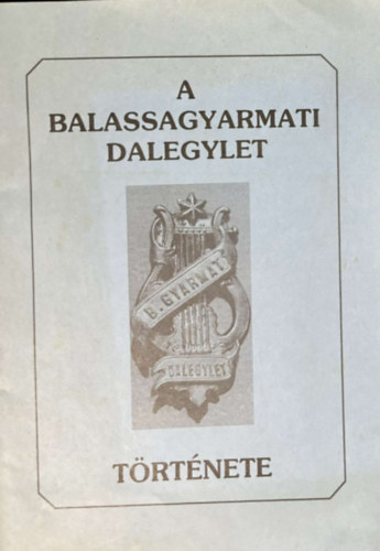 Vjotkó István - A balassagyarmati dalegylet története