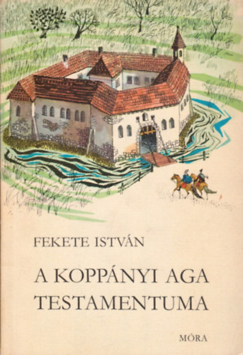 Fekete Istvn - A koppnyi aga testamentuma