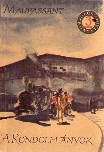 Guy De Maupassant - A Rondoli - lnyok (Olcs Knyvtr)