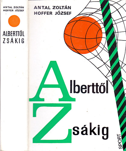 Antal Zoltán; Hoffer József - Alberttől Zsákig