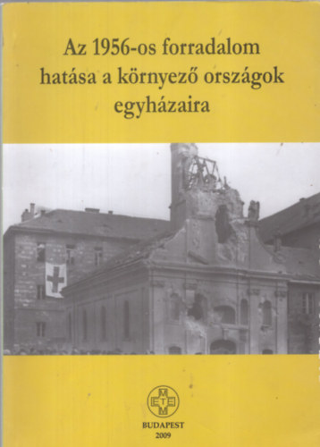 Az 1956-os forradalom hat�sa a k�rnyez� orsz�gok egyh�zaira