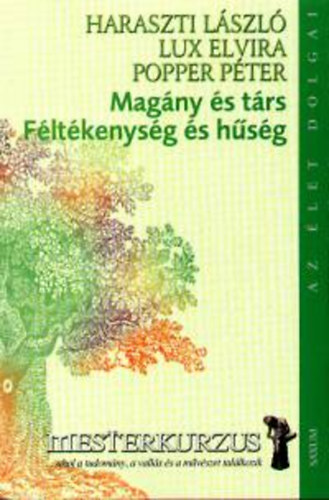 Lux Elvira; Popper P�ter; Haraszti L. - Mag�ny �s t�rs - F�lt�kenys�g �s h�s�g