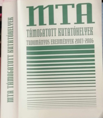 Magyar Tudomnyos Akadmia - Tmogatott kutathelyek - Tudomnyos eredmnyek (2003-2006)