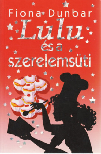 Fiona Dunbar - Lulu és a szerelemsüti