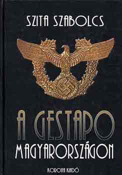 Szita Szabolcs - A gestapo magyarországon