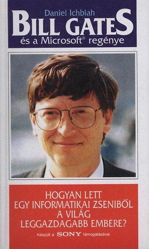 Ichbiah, Daniel - Bill Gates s a microsoft regnye