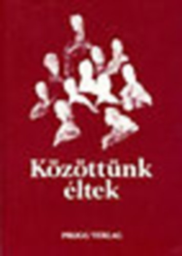 Benk Antal (szerk.) - Kzttnk ltek