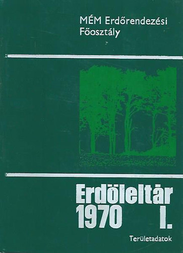 Rakonczay Zoltn (szerk.) - Erdleltr 1970 I. ktet (tredk)