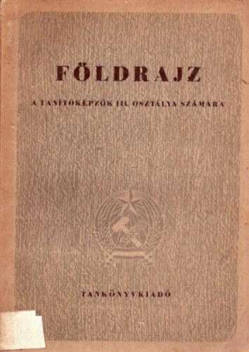 Markos Gyrgy, Pcsi Mrton, Szab Lszl - Fldrajz a tantkpzk III. osztlya szmra
