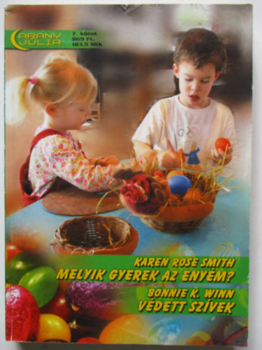Karen Rose Smith, Bonnie K. Winn - Arany Jlia 7. ktet: Melyik gyerek az enym?- Vdett szvek