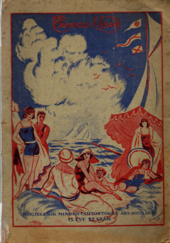 Dr. Simon Vilmos (szerk.) - Az rdekes jsg 13. vf. 32. szm ( 1925. augusztus 6. )