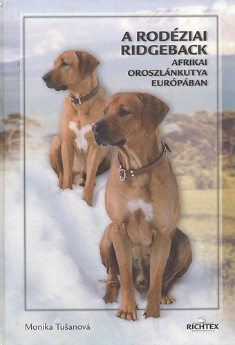 Monika Tusanová - A rodéziai ridgeback (afrikai oroszlánkutya Európában)