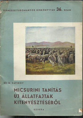 Sz. G. Davidov - Micsurin tan�t�sa �j �llatfajt�k kiteny�szt�s�r�l