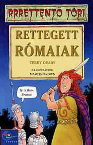 Terry Deary; Martin Brown - Rettegett rmaiak