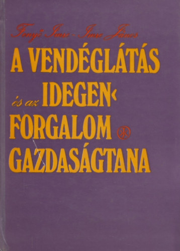 Feny; Imre - A vendglts s az idegenforgalom gazdasgtana