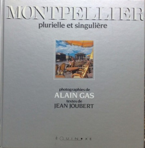 Jean Joubert - Montpellier - plurielle et singuliére