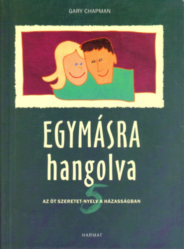 Gary Chapman - Egymsra hangolva  - t szeretet-nyelv a hzassgban