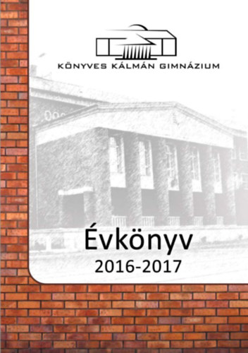 P.Szab Melinda (szerk.) - Knyves Klmn Gimnzium vknyv 2016-2017
