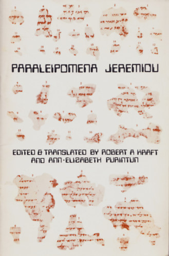 Robert A. Kraft (editor), Ann-Elizabeth Purintun (editor) - Paraleipomena Jeremiou - Pseudepigrapha series 1.