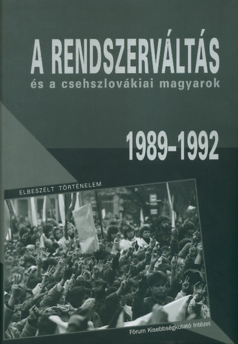 Poply rpd (szerk.), Simon Attila (szerk.) - A rendszervlts s a csehszlovkiai magyarok I-II. (1989-1992)