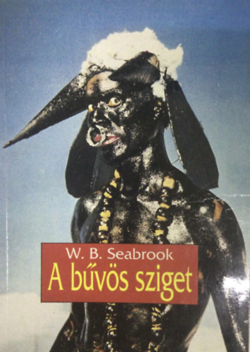 W. B. Seabrook - A b�v�s sziget