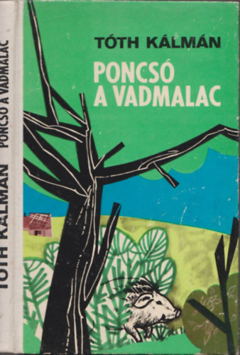 T�th K�lm�n - Poncs� a vadmalac