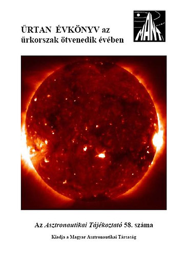 Dr. Frey Sándor (szerk.) - Űrtan évkönyv az űrkorszak ötvenedik évében - Az Asztronautikai Tájékoztató 58. száma