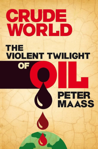 Maass, Peter - Crude world