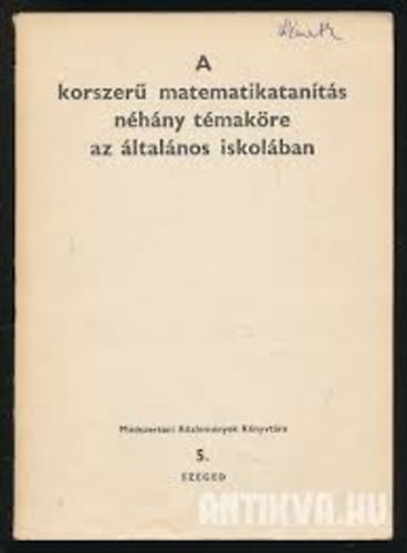 A korszer nhny matematikatants nhny tmakre az ltalnos iskolban