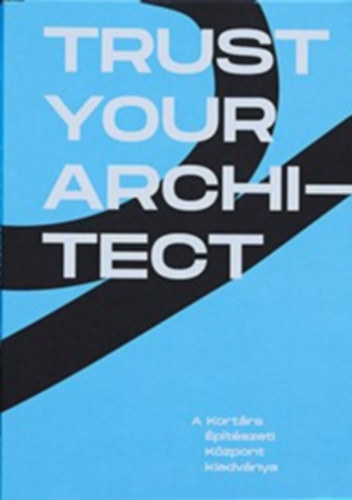 Balzs Blint, Kiss gnes - Trust Your Architect