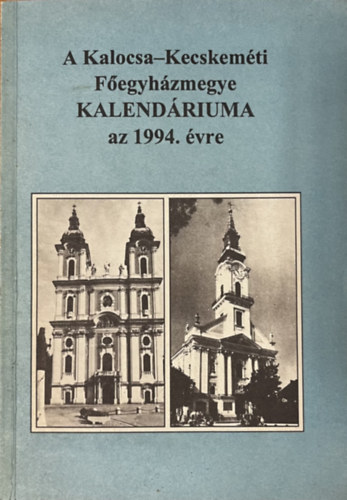 dr. Lovas Dniel (szerk.) - A Kalocsa-Kecskemt Fegyhzmegye kalendriuma az 1994. vre