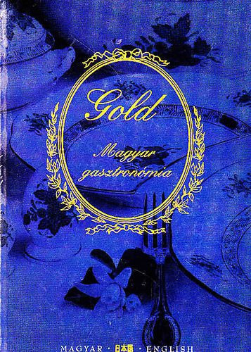 Gold. Magyar gasztronómia. Magyar-japán-angol nyelven