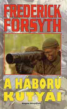 Frederick Forsyth - A háború kutyái