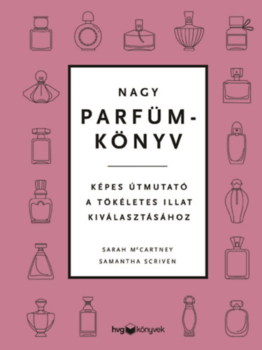 Sarah McCartney, Samantha Scriven - Nagy parfmknyv