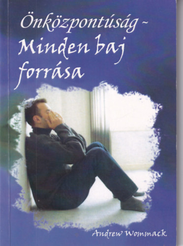 Andrew Wommack - nkzpontsg - Minden baj forrsa
