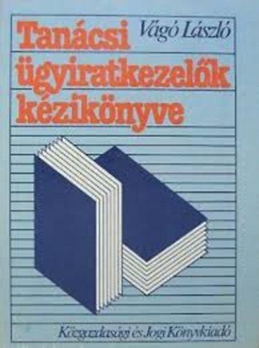 Vg Lszl - Tancsi gyiratkezelk kziknyve