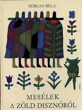 Horgas Bla - Meslek a zld disznrl